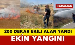 Karaman’da ekin yangını: 200 dekar ekili alan yandı