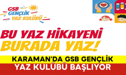 Karaman’da GSB Gençlik Yaz Kulübü Başlıyor