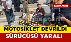 Karaman’da kontrolden çıkan motosiklet sürücüsü yaralandı