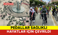 Karaman’da Pedallar Sağlıklı Hayatlar İçin Çevrildi