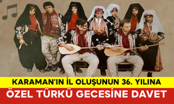 Karaman’ın İl Oluşunun 36. Yılına Özel Türkü Gecesine Davet