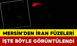 Mersin’den İran Füzeleri İşte Böyle Görüntülendi
