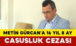 Metin Gürcan’a 16 Yıl 8 Ay Casusluk Cezası
