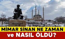 Mimar Sinan Ne Zaman ve Nasıl Öldü?