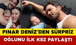 Pınar Deniz’den Sürpriz: Oğlunu İlk Kez Paylaştı