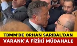 TBMM’de Orhan Sarıbal’dan Varank’a Fiziki Müdahale