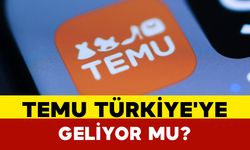TEMU Türkiye'ye mi geliyor?