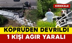 Tır köprüden aşağı devrildi: 1 ağır yaralı