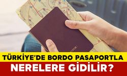 Türkiye’de Bordo Pasaportla Nerelere Gidilir?