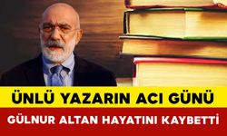 Ünlü Yazarın Acı Günü: Gülnur Altan Hayatını Kaybetti
