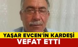 Yaşar Evcen'in Kardeşi Vefat Etti