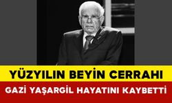 Yüzyılın Beyin Cerrahı Gazi Yaşargil Hayatını Kaybetti