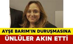 Ayşe Barım’ın Duruşmasına Ünlüler Akın Etti