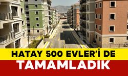 Bakan Kurum açıkladı: "Hatay'da 500 Evler'i de tamamladık"