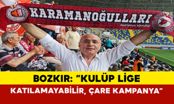 Bozkır: “Kulüp Lige Katılamayabilir, Çare Kampanya”