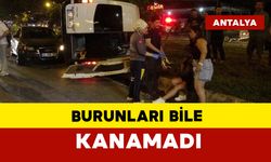 Burunları bile kanamadan çıktılar