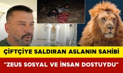 Çiftçiye Saldıran Aslanın Sahibi:  “Zeus Sosyal ve İnsan Dostuydu”