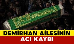Demirhan Ailesinin Acı Günü