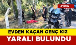 Evden kaçan genç kız yaralı halde bulundu