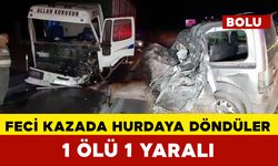Feci kazada araçlar hurdaya döndü: 1 ölü, 1 yaralı