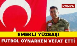 Futbol oynarken kalp krizi geçiren emekli yüzbaşı hayatını kaybetti
