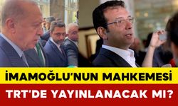 İmamoğlu’nun Mahkemesi TRT’de Yayınlanacak mı?