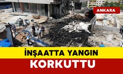 İnşaat alanındaki yangın korkuttu