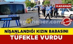 Karaman'da 19 yaşındaki genç nişanlandığı kızın babasını tüfekle vurdu: 1 yaralı