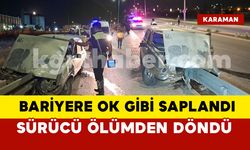 Karaman’da kontrolden çıkan otomobil bariyere ok gibi saplandı