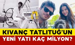 Kıvanç Tatlıtuğ’un Yeni Yatı Kaç Milyon?
