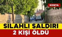 Konya’da silahlı saldırı: 2 kişi öldü