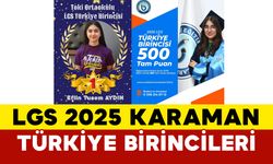 LGS 2025 Karaman Ve Türkiye Birincileri