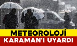 Meteoroloji Karaman'ı Uyardı: Sıcaklıklar Düşüyor Yağışlar Geliyor