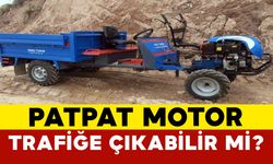 Patpat motor trafiğe çıkabilir mi?