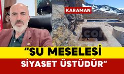 "Su meselesi siyaset üstüdür"