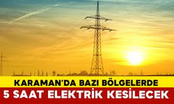 5 saatlik elektrik kesintisi yaşanacak