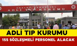 Adli Tıp Kurumu 155 Sözleşmeli Personel Alacak