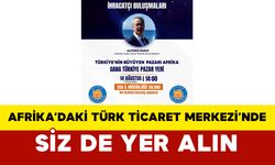 Afrika’daki Türk Ticaret Merkezi’nde Siz de Yer Alın