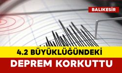 Balıkesir Sındırgı’da 4.2 Büyüklüğünde Deprem