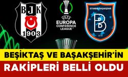 Beşiktaş ve Başakşehir’in Muhtemel Rakipleri Belli Oldu