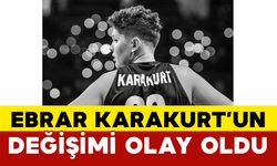 Ebrar Karakurt’un Değişimi Olay Oldu