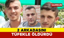 Evinde 2 arkadaşını öldürüp teslim oldu