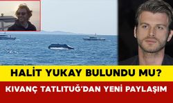 Halit Yukay Bulundu mu? Kıvanç Tatlıtuğ’dan Yeni Paylaşım
