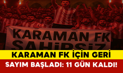Karaman FK İçin Geri Sayım Başladı: 11 Gün Kaldı!