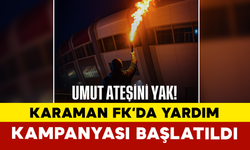 Karaman FK’da Yardım Kampanyası Başlatıldı
