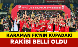 Karaman FK’nın Kupadaki Rakibi Belli Oldu