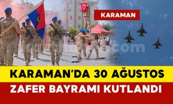 Karaman'da 30 Ağustos Zafer Bayramı heyecanı