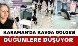 Karaman’da Kavga Gölgesi Düğünlere Düşüyor: “Hayal De Para Da Kavgada Çöpe Gidiyor"
