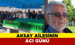 Karamanlı Aksay ailesinin acı günü