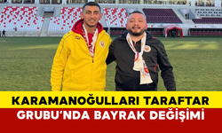 Karamanoğulları Taraftar Grubu’nda Bayrak Değişimi